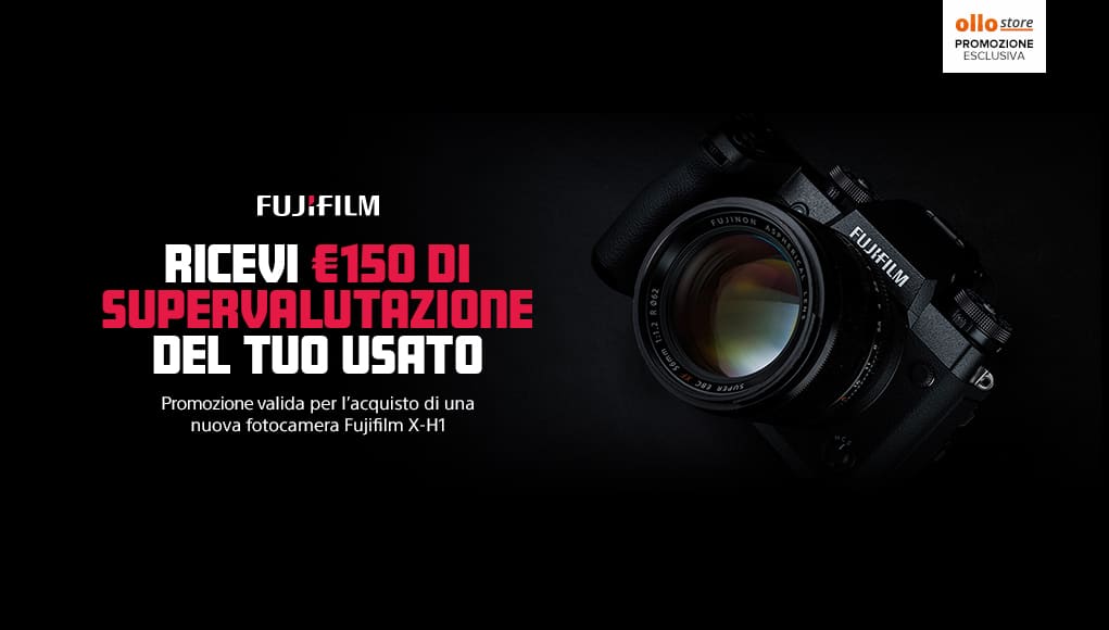 Acquista una Fujifilm X-H1, Ollo supervaluta il tuo usato di 150€